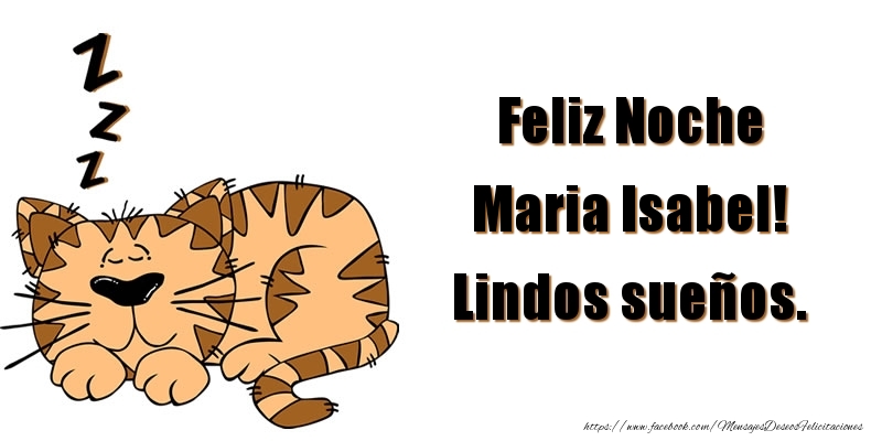 Felicitaciones de buenas noches - Feliz Noche Maria Isabel! Lindos sueños.