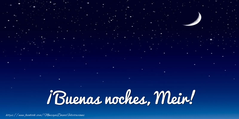 Felicitaciones de buenas noches - Luna | ¡Buenas noches, Meir!