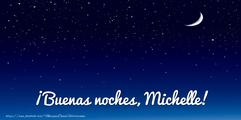 Felicitaciones de buenas noches - ¡Buenas noches, Michelle!