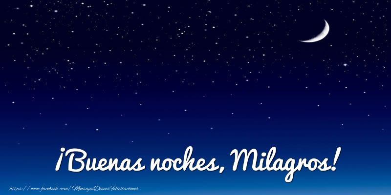 Felicitaciones de buenas noches - Luna | ¡Buenas noches, Milagros!