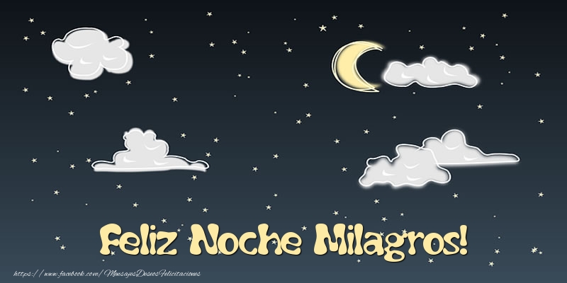Felicitaciones de buenas noches - Feliz Noche Milagros!