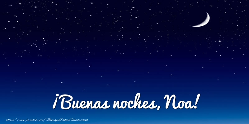 Felicitaciones de buenas noches - ¡Buenas noches, Noa!