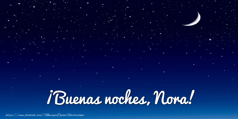 Felicitaciones de buenas noches - ¡Buenas noches, Nora!