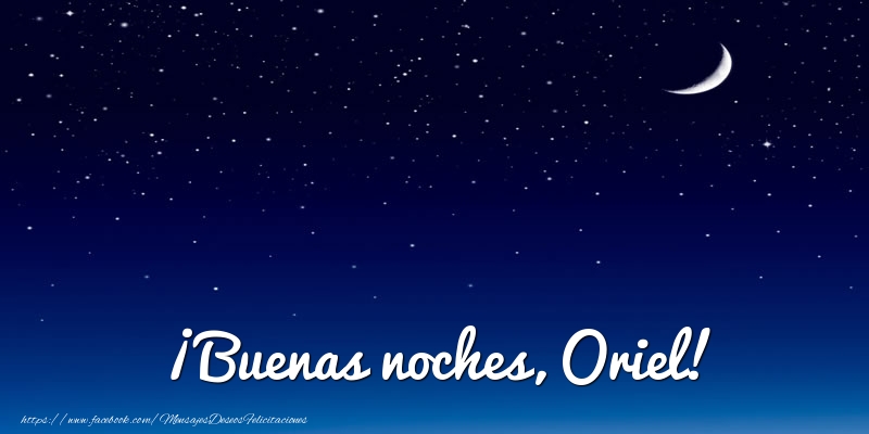 Felicitaciones de buenas noches - Luna | ¡Buenas noches, Oriel!