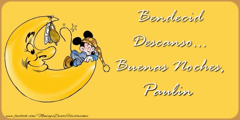 Felicitaciones de buenas noches - Bendecido Descanso... Buenas Noches, Paulin