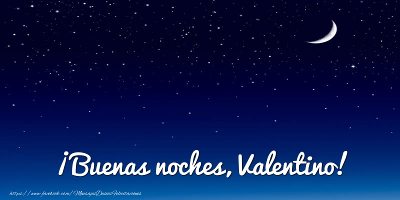 Felicitaciones de buenas noches - ¡Buenas noches, Valentino!