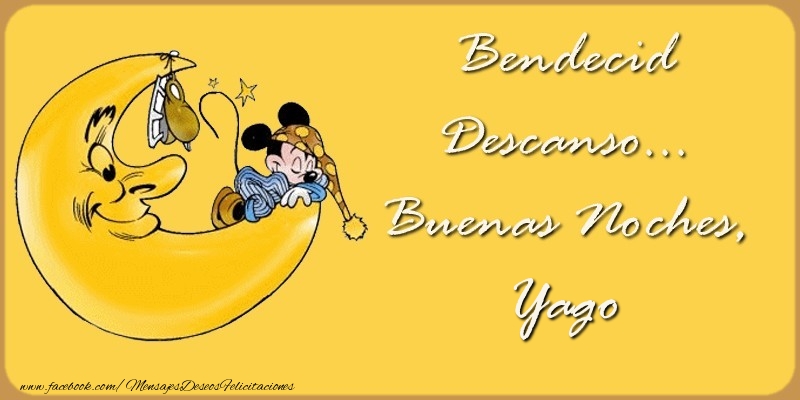 Felicitaciones de buenas noches - Bendecido Descanso... Buenas Noches, Yago