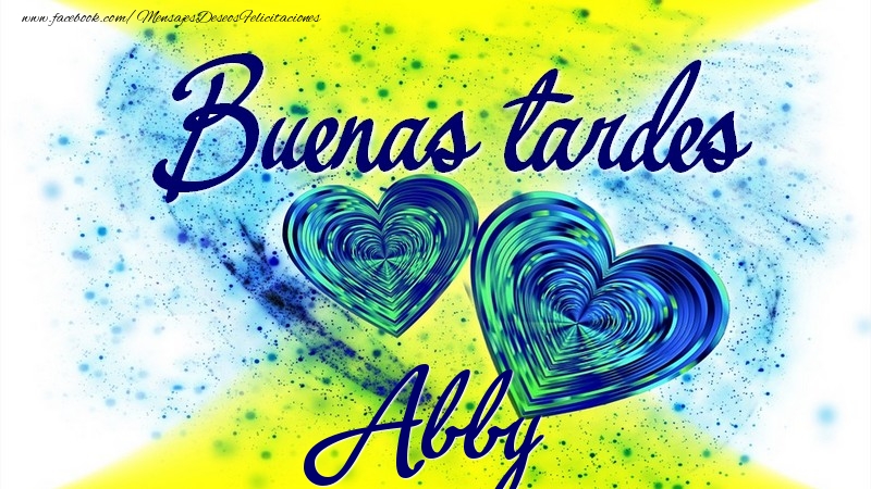 Felicitaciones de buenas tardes - Buenas tardes, Abby