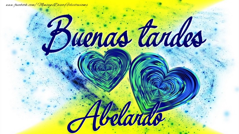 Felicitaciones de buenas tardes - Buenas tardes, Abelardo