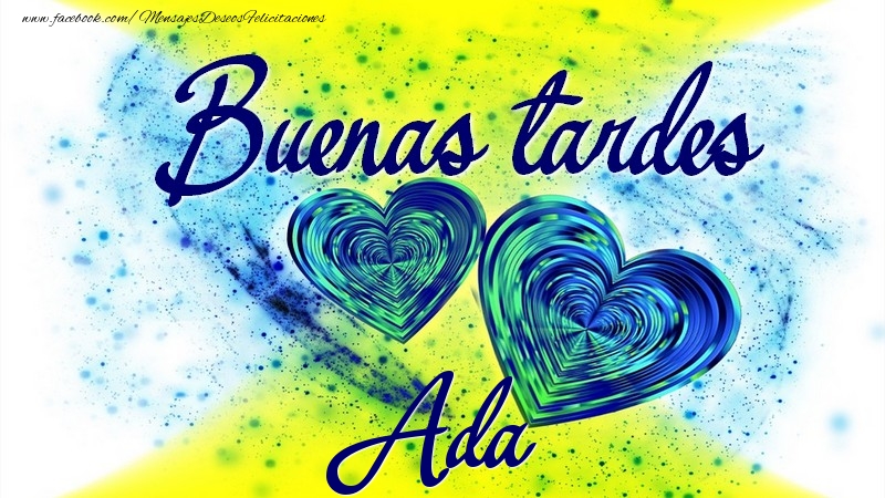 Felicitaciones de buenas tardes - Buenas tardes, Ada