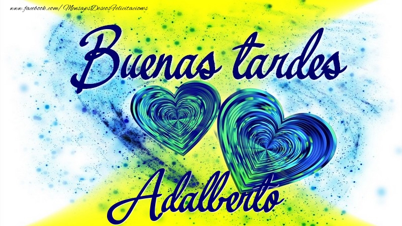 Felicitaciones de buenas tardes - Buenas tardes, Adalberto