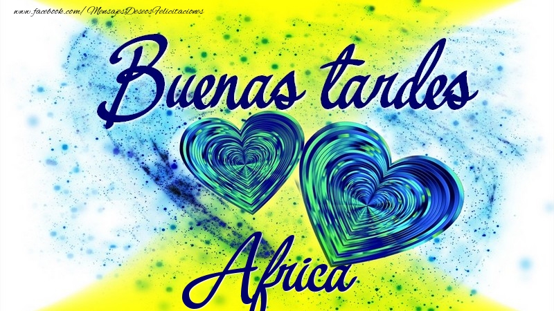 Felicitaciones de buenas tardes - Buenas tardes, Africa