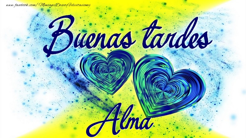 Felicitaciones de buenas tardes - Buenas tardes, Alma