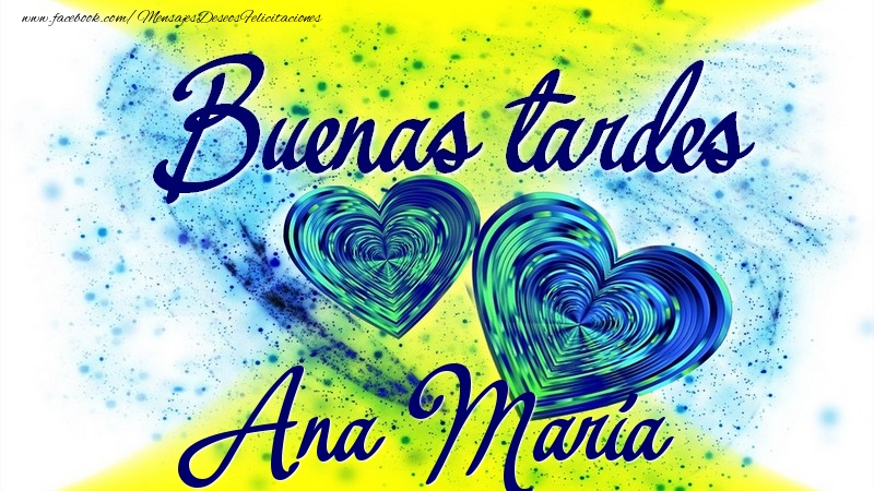 Felicitaciones de buenas tardes - Buenas tardes, Ana María