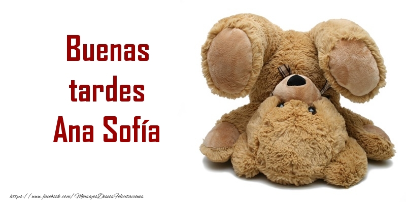 Felicitaciones de buenas tardes - Buenas tardes Ana Sofía