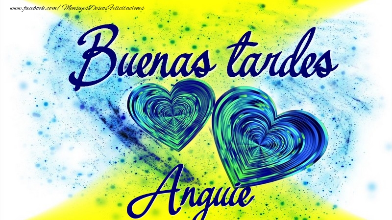 Felicitaciones de buenas tardes - Buenas tardes, Anguie