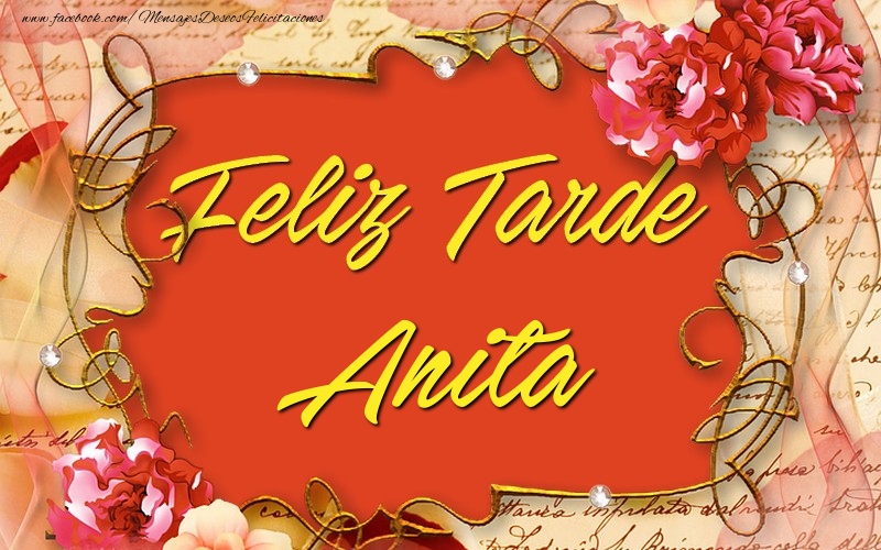 Felicitaciones de buenas tardes - Flores | Feliz tardes, Anita