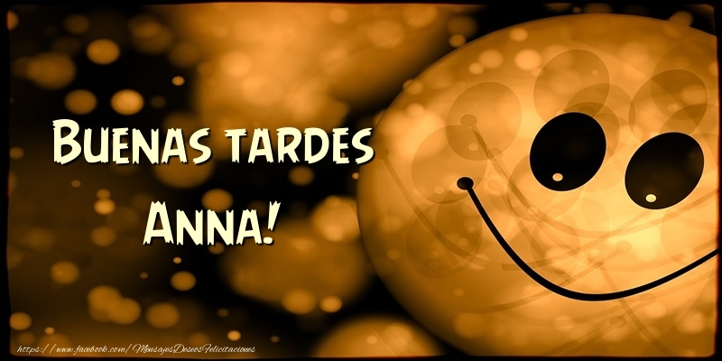 Felicitaciones de buenas tardes - Buenas tardes Anna!