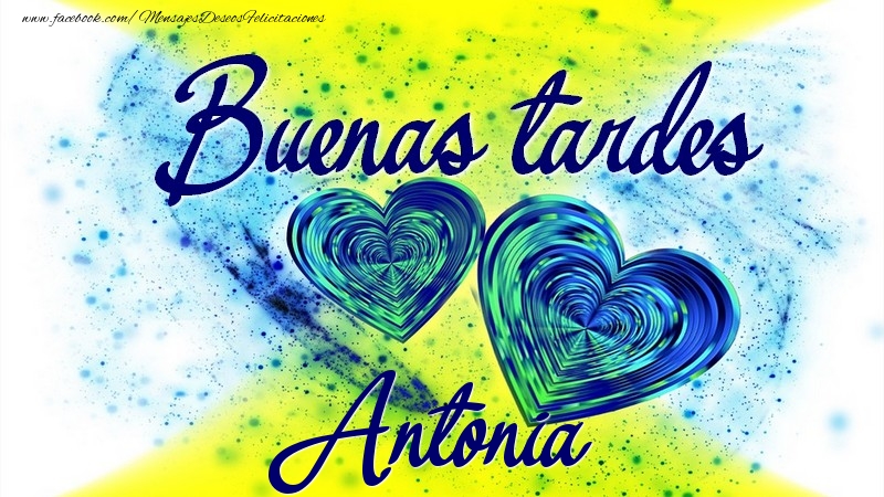 Felicitaciones de buenas tardes - Buenas tardes, Antonia