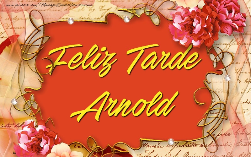 Felicitaciones de buenas tardes - Feliz tardes, Arnold