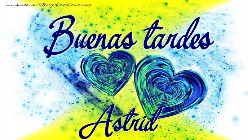 Felicitaciones de buenas tardes - Buenas tardes, Astrid