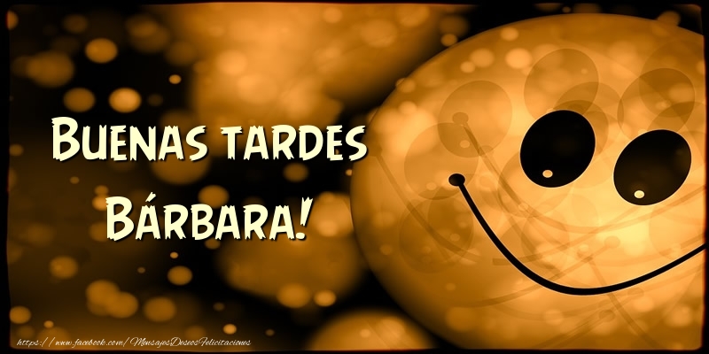 Felicitaciones de buenas tardes - Buenas tardes Bárbara!