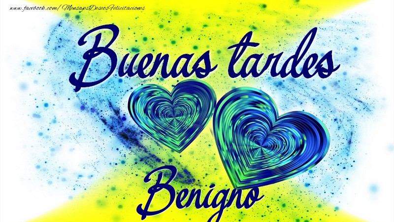 Felicitaciones de buenas tardes - Buenas tardes, Benigno
