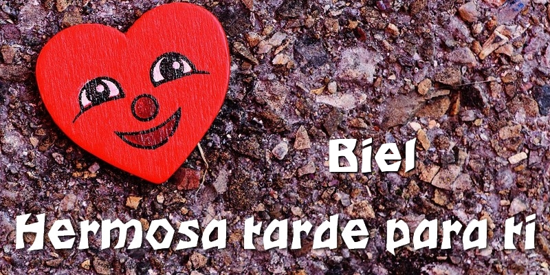 Felicitaciones de buenas tardes - Biel Hermosa tarde para ti