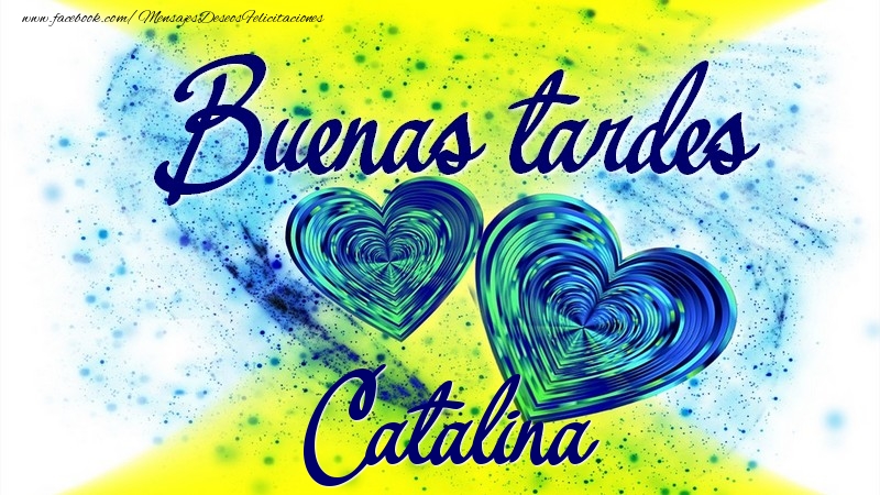 Felicitaciones de buenas tardes - Buenas tardes, Catalina