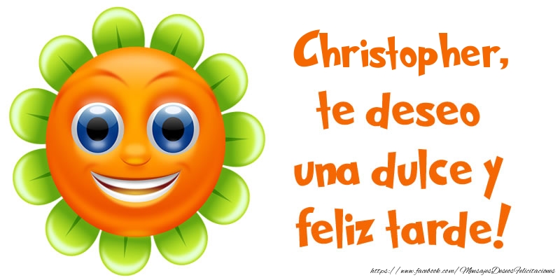 Felicitaciones de buenas tardes - Emoticones & Flores | Christopher, te deseo una dulce y feliz tarde!