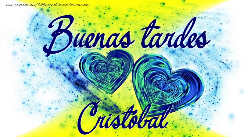Felicitaciones de buenas tardes - Buenas tardes, Cristóbal