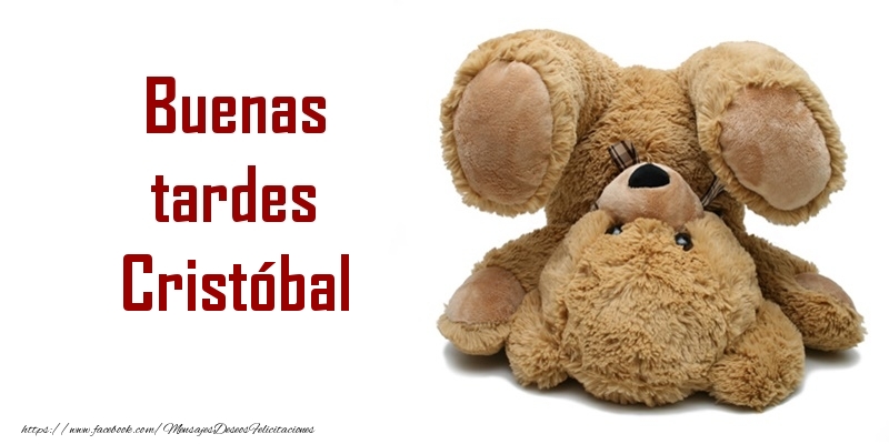 Felicitaciones de buenas tardes - Buenas tardes Cristóbal