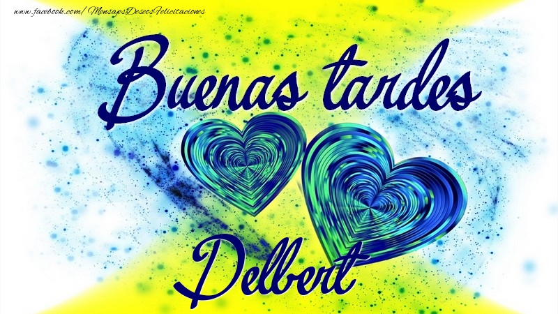 Felicitaciones de buenas tardes - Buenas tardes, Delbert