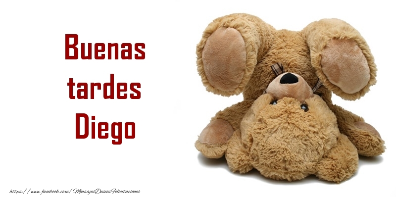 Felicitaciones de buenas tardes - Buenas tardes Diego