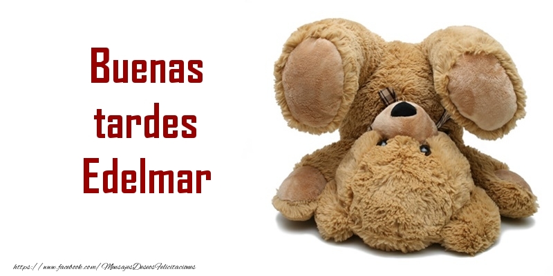 Felicitaciones de buenas tardes - Buenas tardes Edelmar