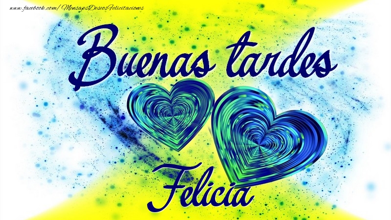 Felicitaciones de buenas tardes - Buenas tardes, Felicia