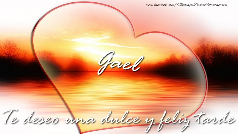 Felicitaciones de buenas tardes - Gael Te deseo una dulce y feliz tarde