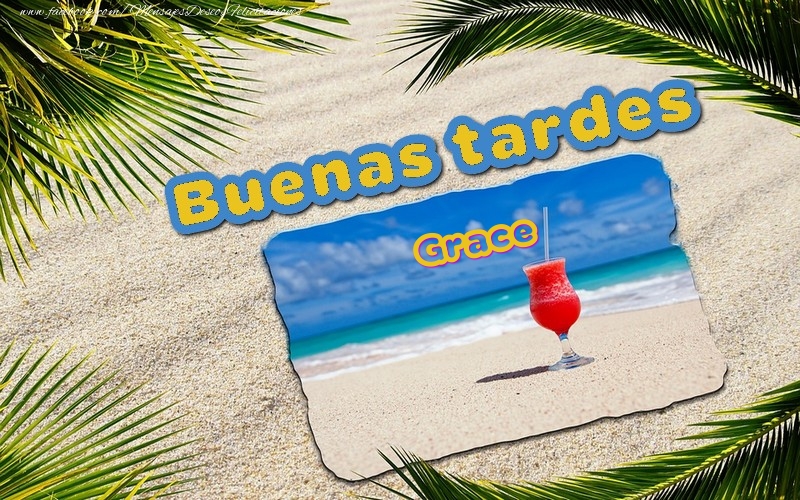 Felicitaciones de buenas tardes - Buenas tardes, Grace