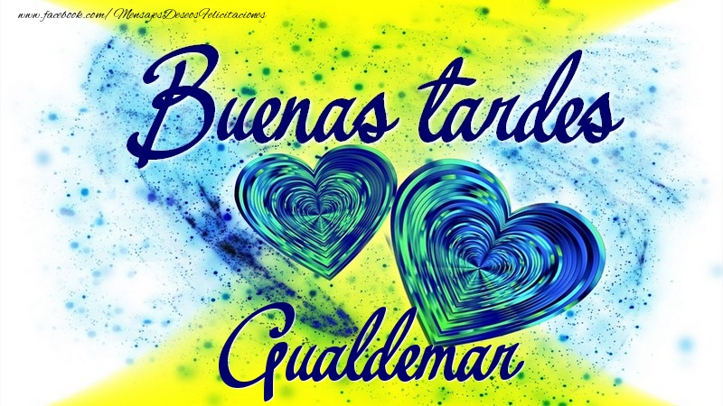 Felicitaciones de buenas tardes - Buenas tardes, Gualdemar