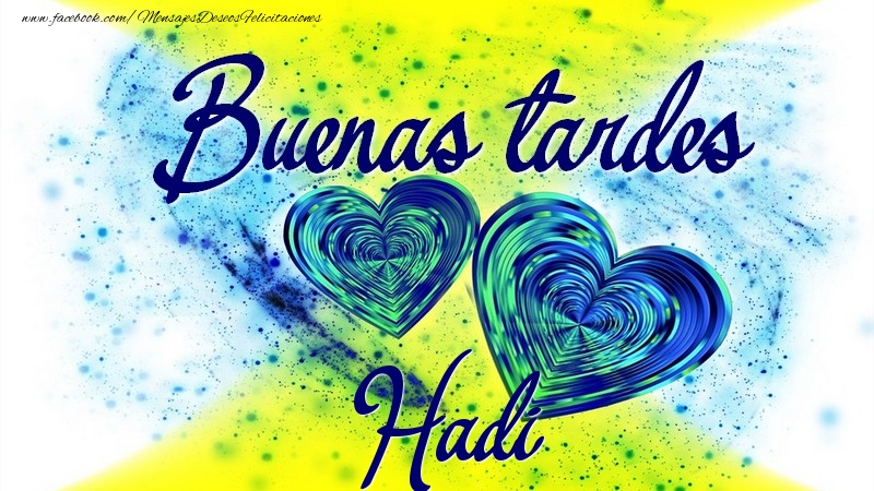Felicitaciones de buenas tardes - Buenas tardes, Hadi