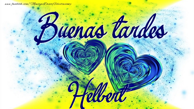 Felicitaciones de buenas tardes - Buenas tardes, Helbert