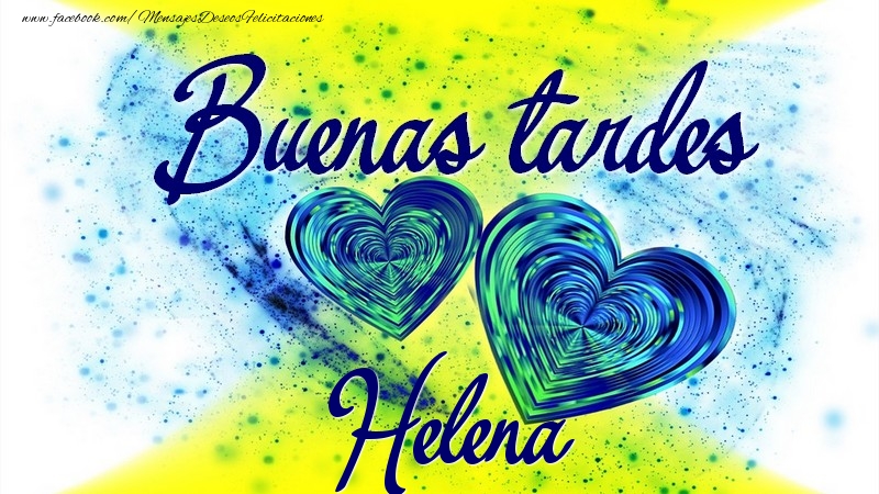 Felicitaciones de buenas tardes - Buenas tardes, Helena