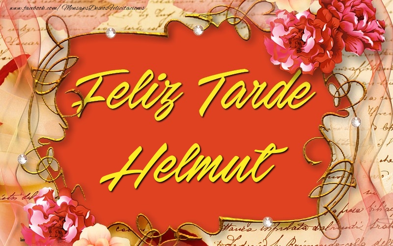 Felicitaciones de buenas tardes - Feliz tardes, Helmut