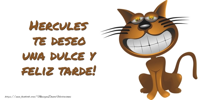 Felicitaciones de buenas tardes - Hercules te deseo una dulce y feliz tarde!