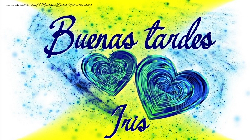 Felicitaciones de buenas tardes - Buenas tardes, Iris