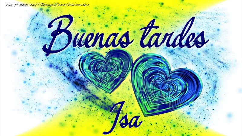 Felicitaciones de buenas tardes - Buenas tardes, Isa