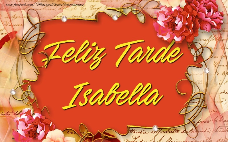Felicitaciones de buenas tardes - Feliz tardes, Isabella