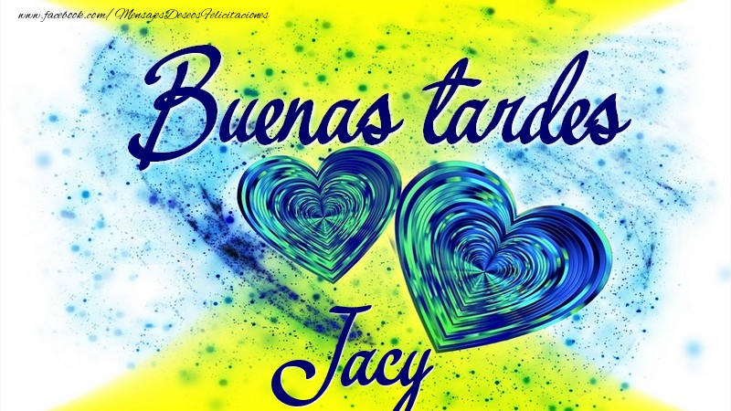Felicitaciones de buenas tardes - Buenas tardes, Jacy