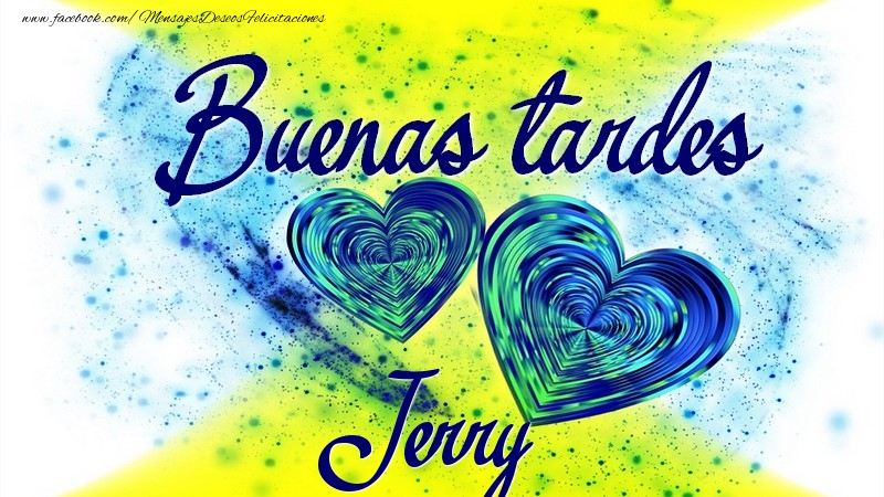 Felicitaciones de buenas tardes - Buenas tardes, Jerry