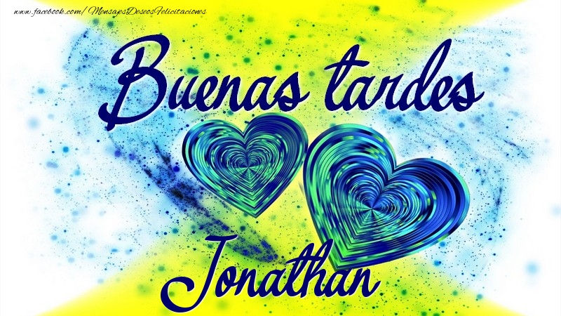 Felicitaciones de buenas tardes - Buenas tardes, Jonathan